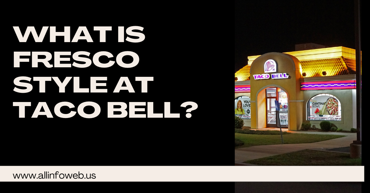 What is Fresco Style at Taco Bell?
