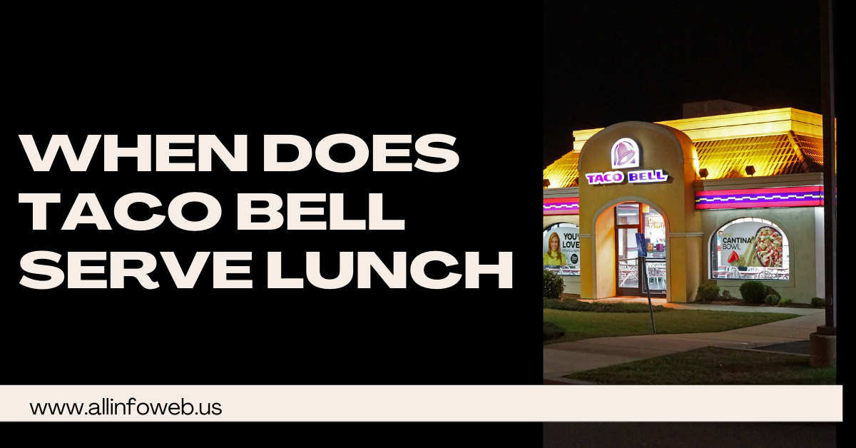 When Does Taco Bell Serve Lunch