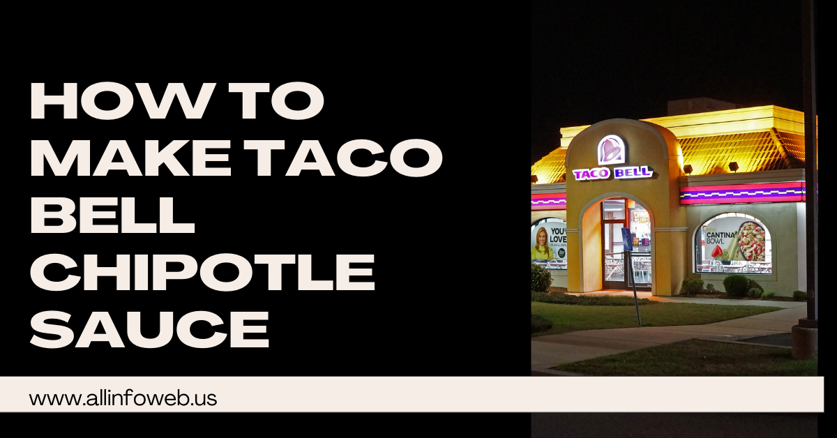 How to Make Taco Bell Chipotle Sauce