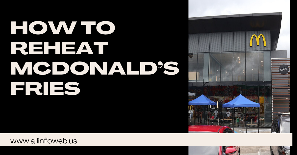 How to Reheat Mcdonald’s Fries